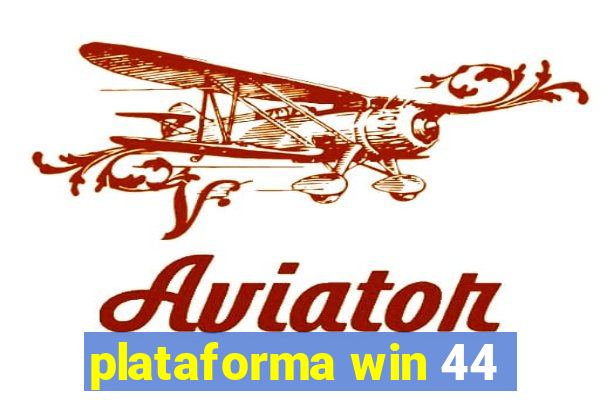 plataforma win 44